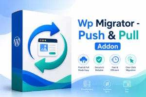 Wp Migrator - Push & Pull addon